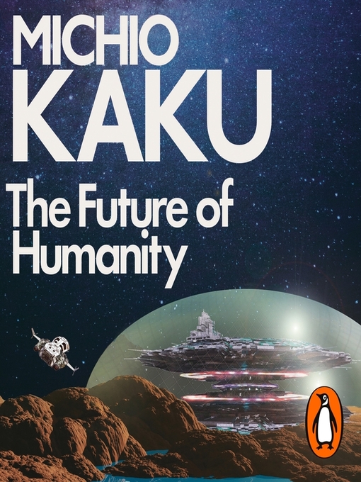 Title details for The Future of Humanity by Michio Kaku - Available